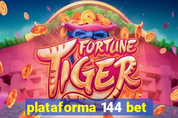 plataforma 144 bet